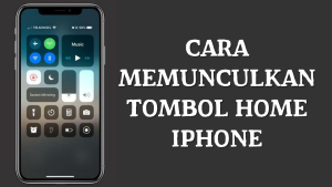 Cara Memunculkan Tombol Home iPhone