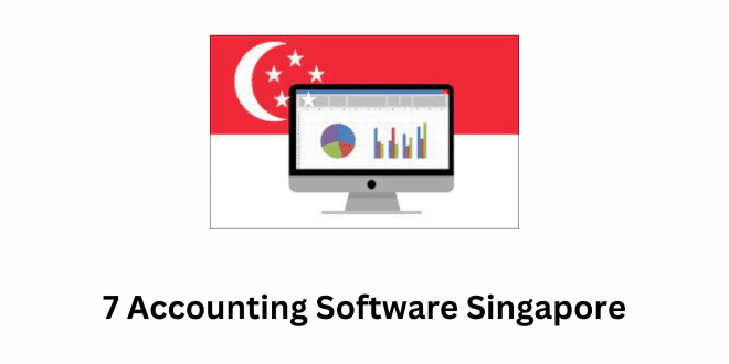 7 Accounting Software Singapore