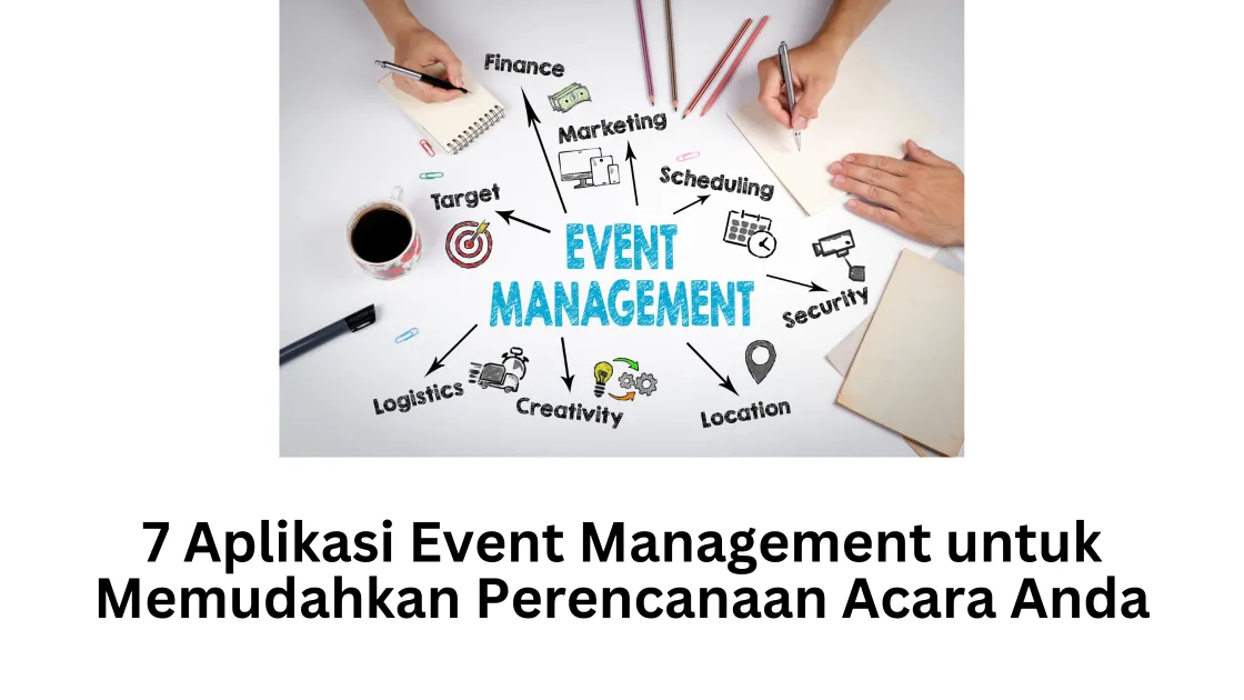 7 Aplikasi Event Management untuk Memudahkan Perencanaan Acara Anda