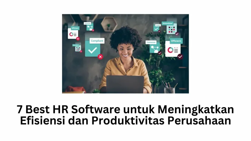 7 Best HR Software untuk Meningkatkan Efisiensi dan Produktivitas Perusahaan