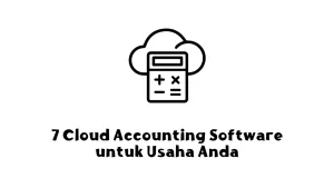7 Cloud Accounting Software untuk Usaha Anda