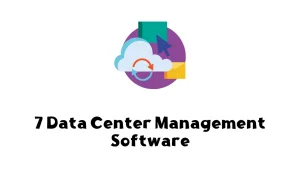 7 Data Center Management Software