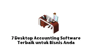 7 Desktop Accounting Software Terbaik untuk Bisnis Anda