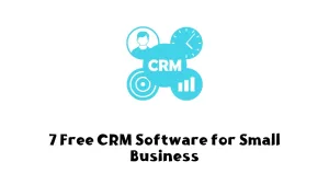 7 Free CRM Software for Small Business
