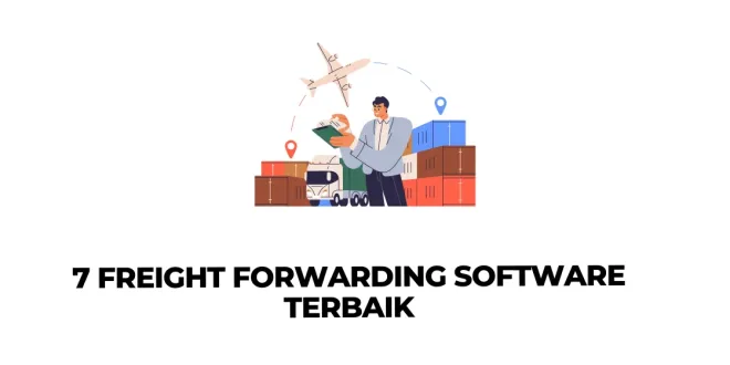 7 Freight Forwarding Software Terbaik