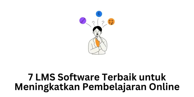 7 LMS Software Terbaik untuk Meningkatkan Pembelajaran Online