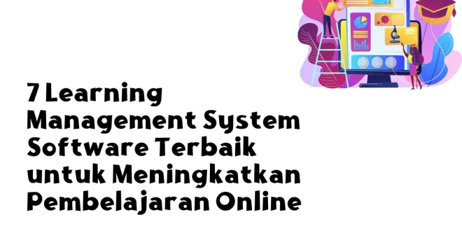 7 Learning Management System Software Terbaik untuk Meningkatkan Pembelajaran Online