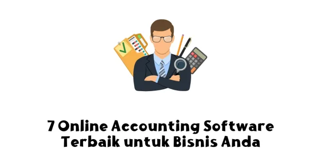 7 Online Accounting Software Terbaik untuk Bisnis Anda