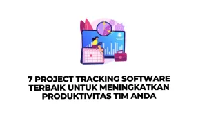 7 Project Tracking Software Terbaik untuk Meningkatkan Produktivitas Tim Anda