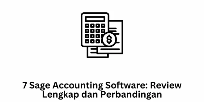 7 Sage Accounting Software: Review Lengkap dan Perbandingan