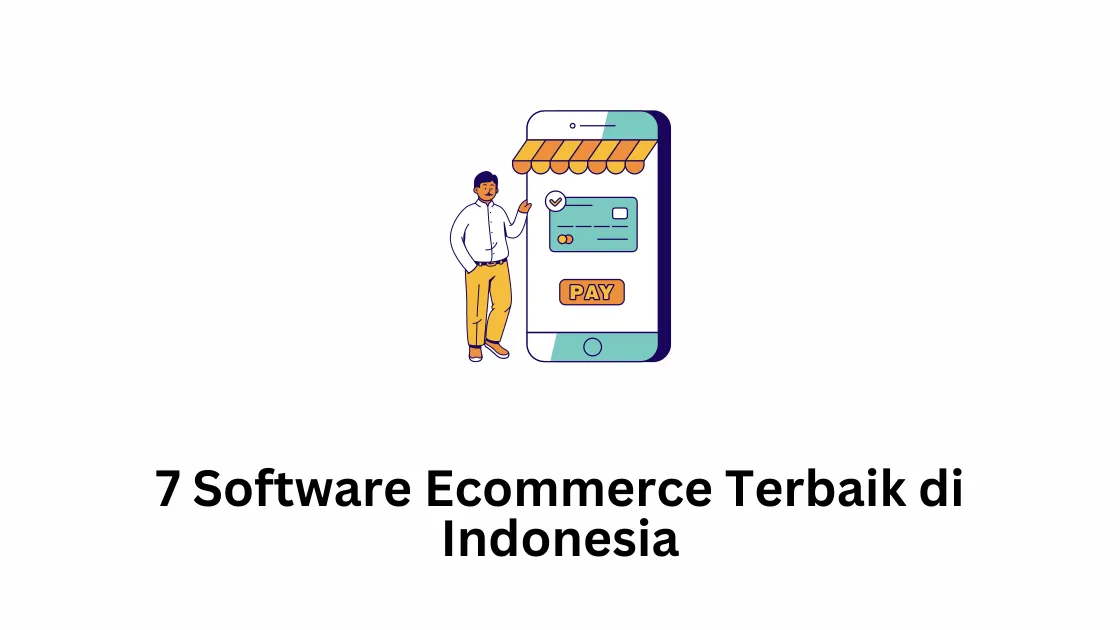7 Software Ecommerce Terbaik di Indonesia