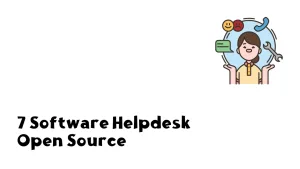 7 Software Helpdesk Open Source