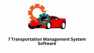 7 Transportation Management System Software