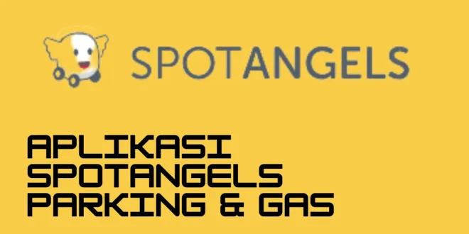 Aplikasi SpotAngels Parking & Gas: Temukan Parkir Gratis dan Harga Bensin Terbaik