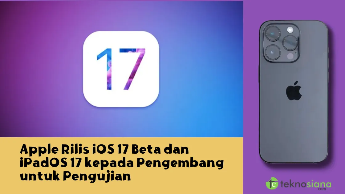 Apple Rilis iOS 17 Beta dan iPadOS 17 kepada Pengembang untuk Pengujian