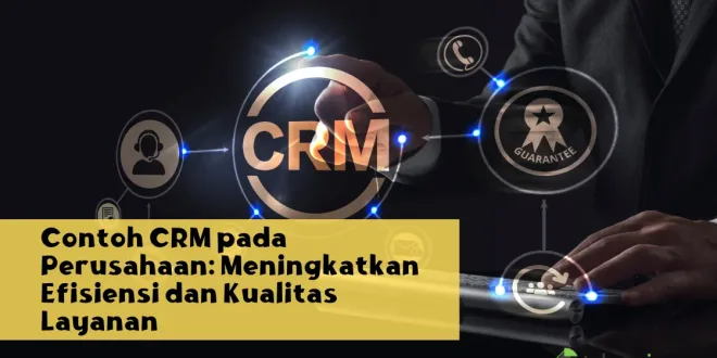 Contoh CRM pada Perusahaan