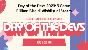 Day of the Devs 2023: 5 Game Pilihan Bisa di Wishlist di Steam