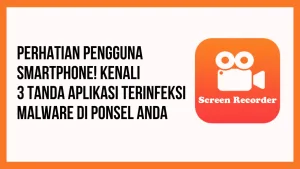 Perhatian Pengguna Smartphone! Kenali 3 Tanda Aplikasi Terinfeksi Malware di Ponsel Anda