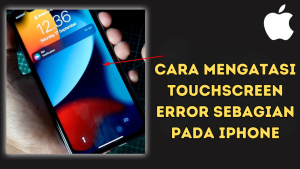 Cara Mengatasi Touchscreen Error Sebagian