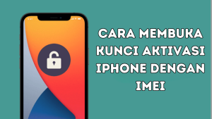 Cara Membuka Kunci Aktivasi iPhone