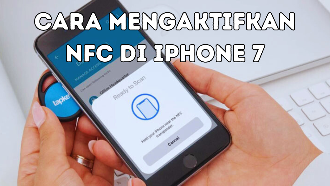 Cara Mengaktifkan NFC di iPhone Tujuh