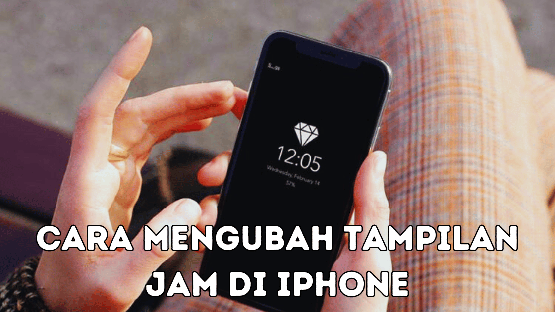 Cara Mengubah Tampilan Jam di iPhone