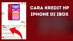 Cara Kredit HP iPhone di iBox