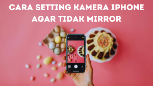 Cara Setting Kamera iPhone