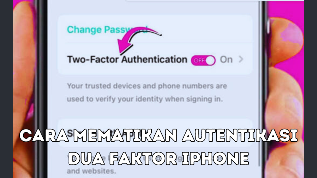 Cara Mematikan Autentikasi Dua Faktor iPhone