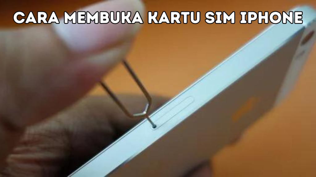 Cara Membuka Kartu SIM iPhone