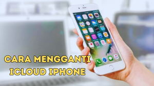 Cara Mengganti iCloud iPhone