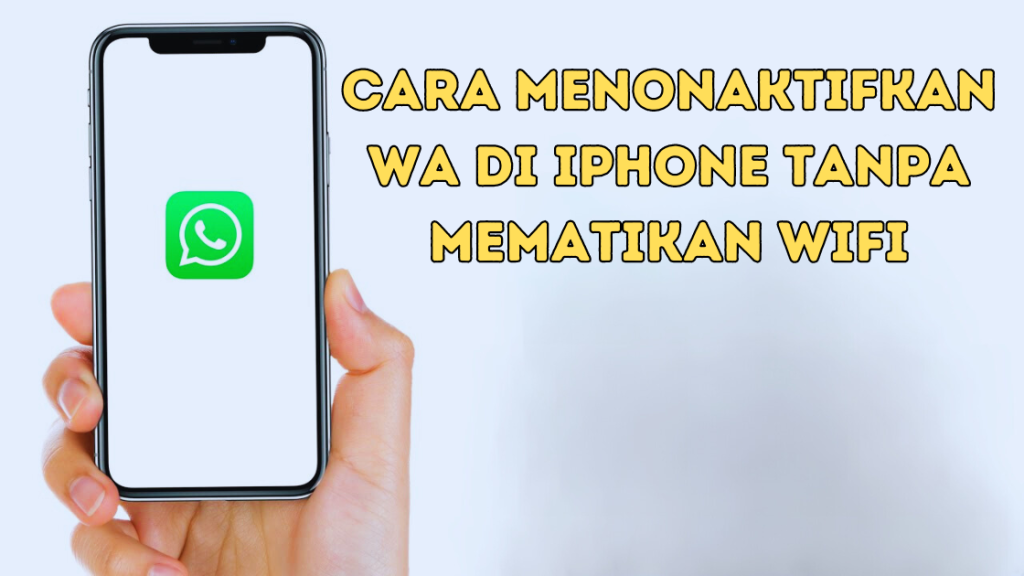 Cara Menonaktifkan WA di iPhone