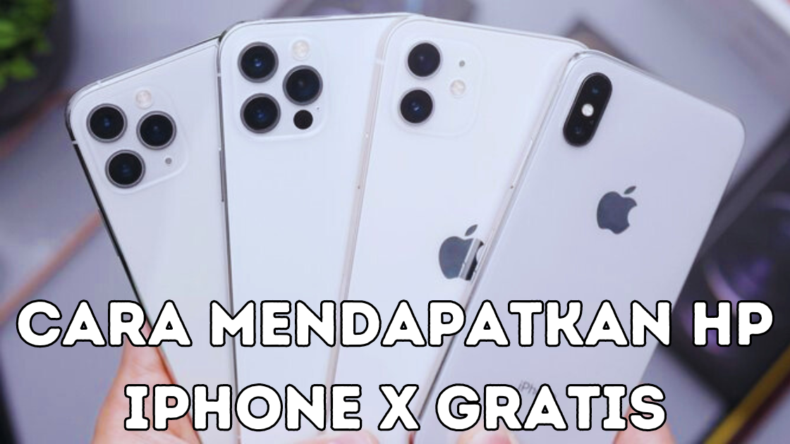 Cara Mendapatkan Hp iPhone X Gratis