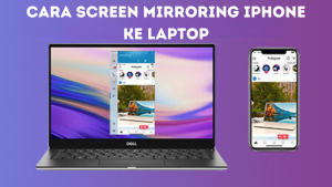 Cara Screen Mirroring iPhone ke Laptop