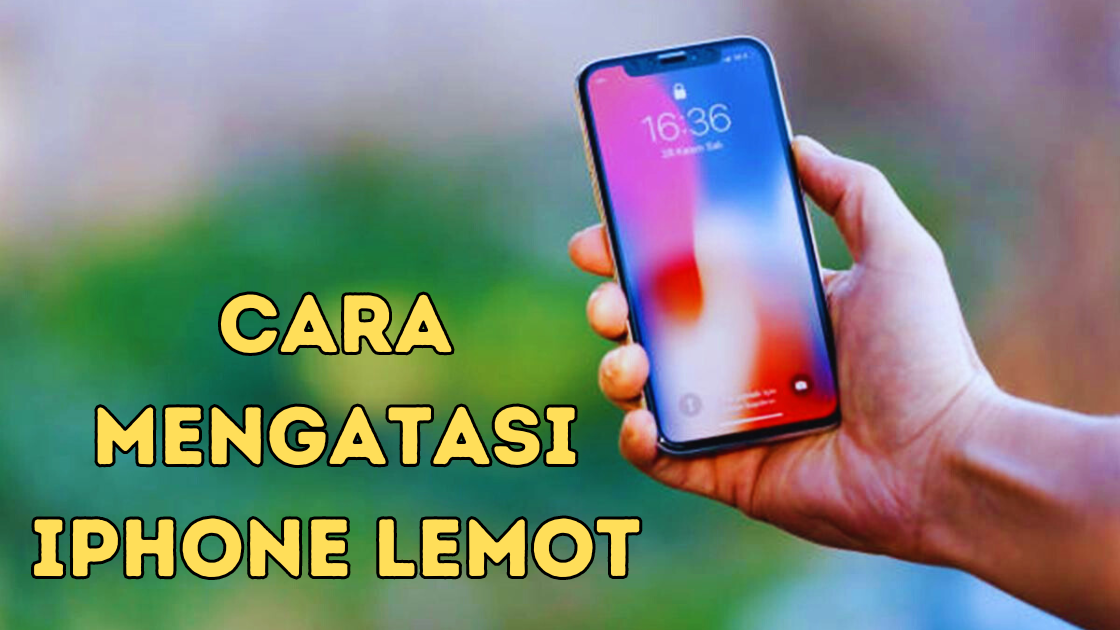 Cara Mengatasi iPhone Lemot