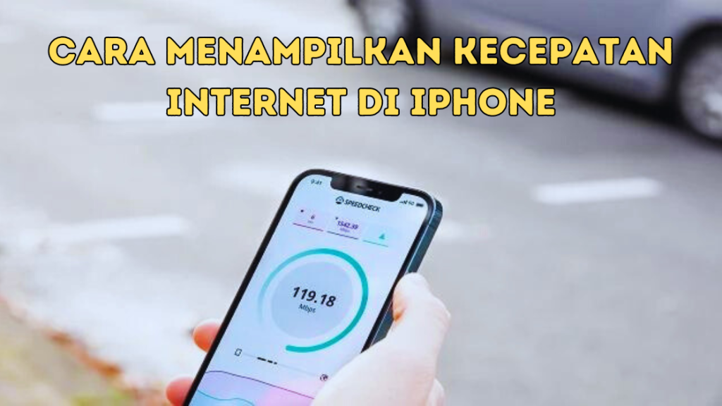 Cara Menampilkan Kecepatan Internet di iPhone