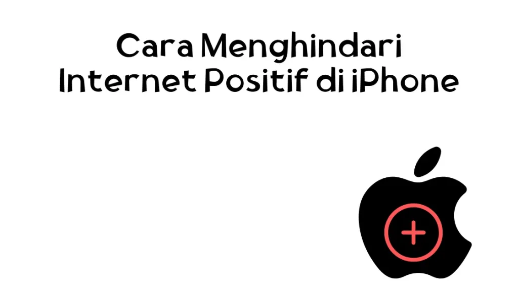 Cara Menghindari Internet Positif di iPhone