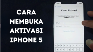 Cara Membuka Aktivasi iPhone Lima