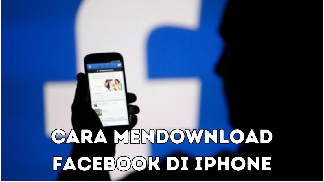 Cara Mendownload Facebook di iPhone