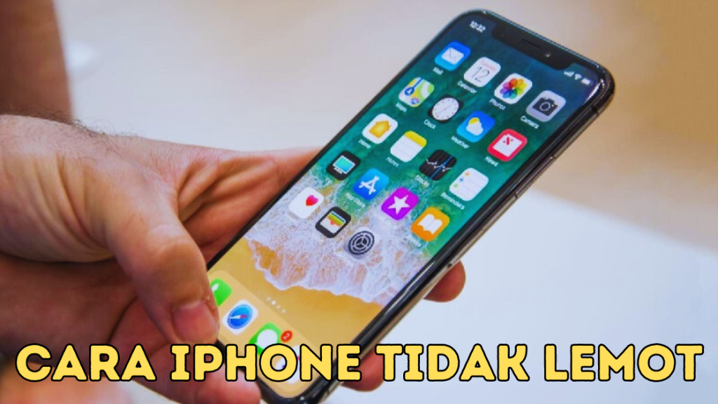 Cara iPhone Tidak Lemot