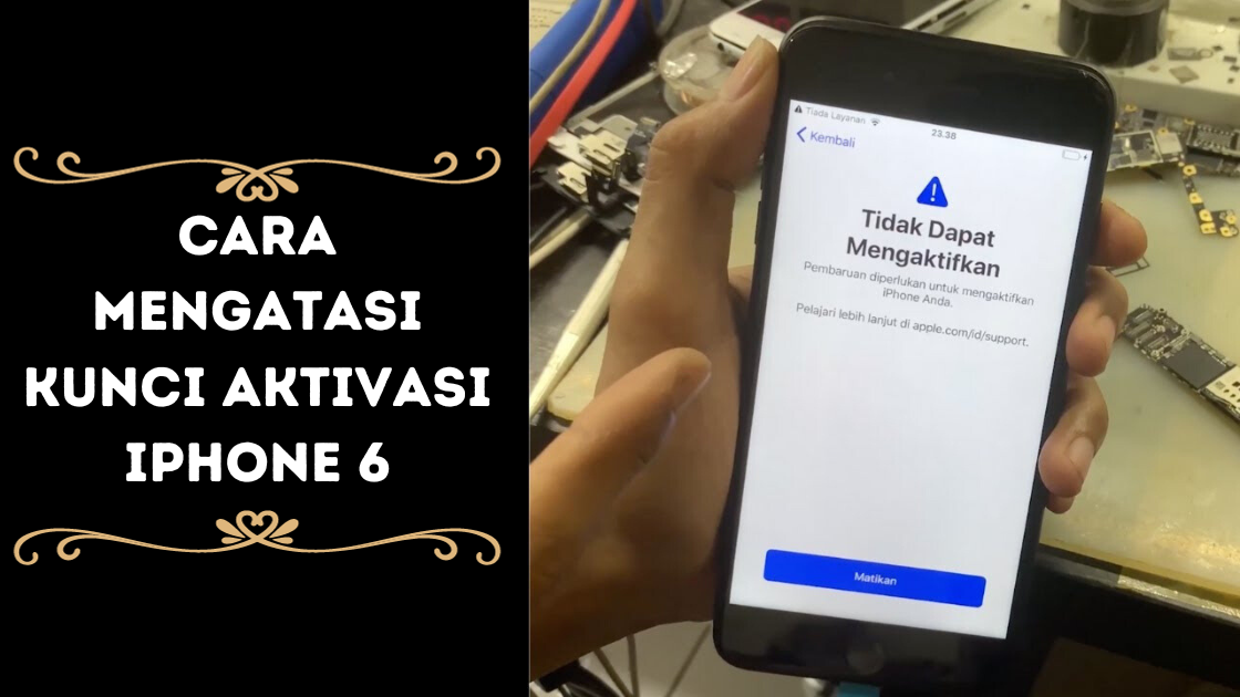 Cara Mengatasi Kunci Aktivasi iPhone 6