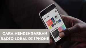 Cara Mendengarkan Radio Lokal di iPhone