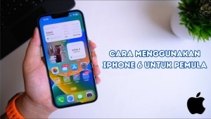 Cara Menggunakan iPhone 6 untuk Pemula