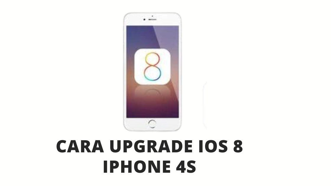 Cara Upgrade iOS 8 iPhone 4S