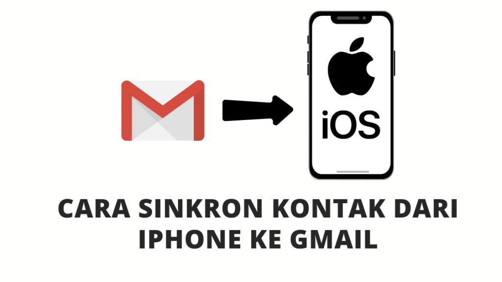 Cara Sinkron Kontak dari iPhone ke Gmail