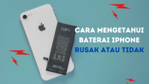 Cara Mengetahui Baterai iPhone Rusak