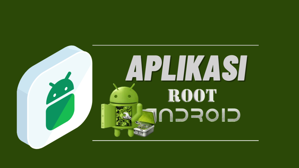 Aplikasi Root Android