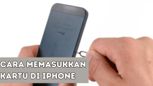 Cara Memasukkan Kartu di iPhone