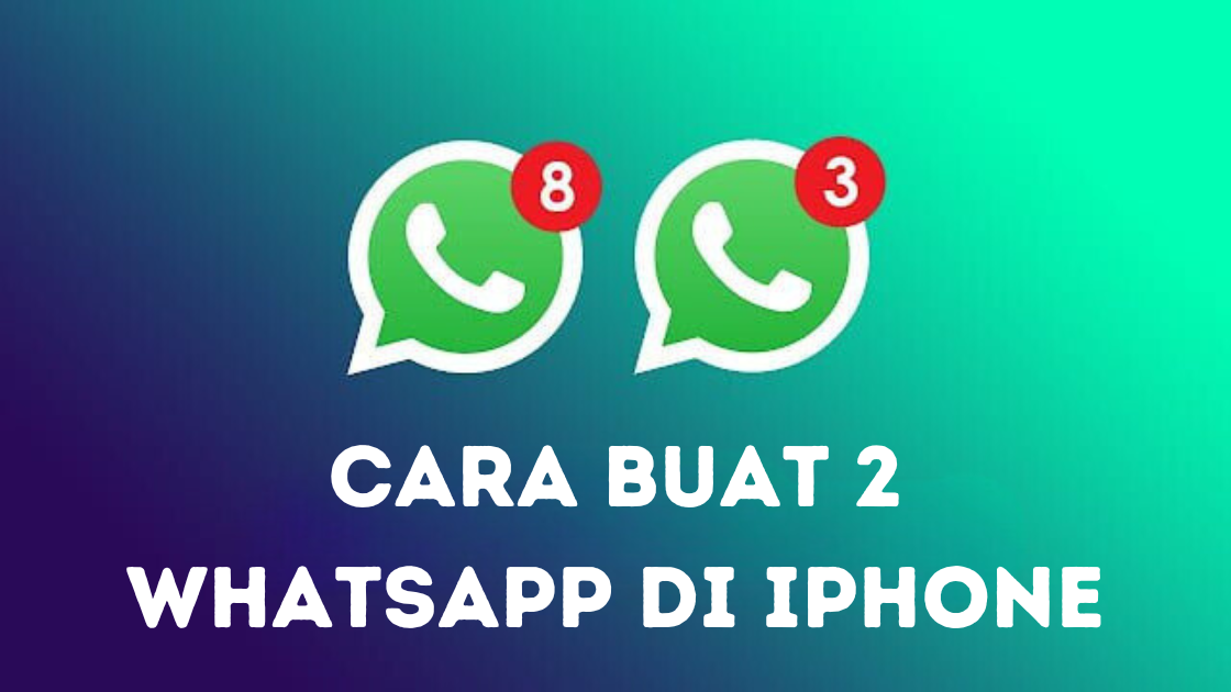 Cara Buat 2 WhatsApp di iPhone