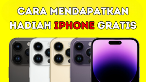 Cara Mendapatkan Hadiah iPhone Gratis